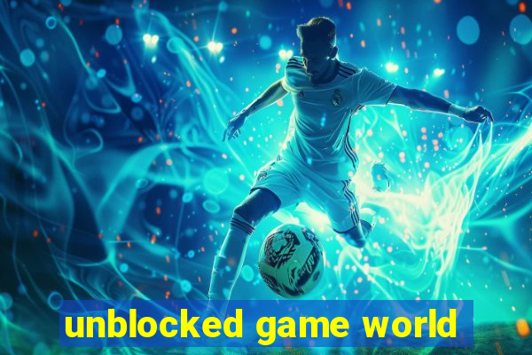 unblocked game world